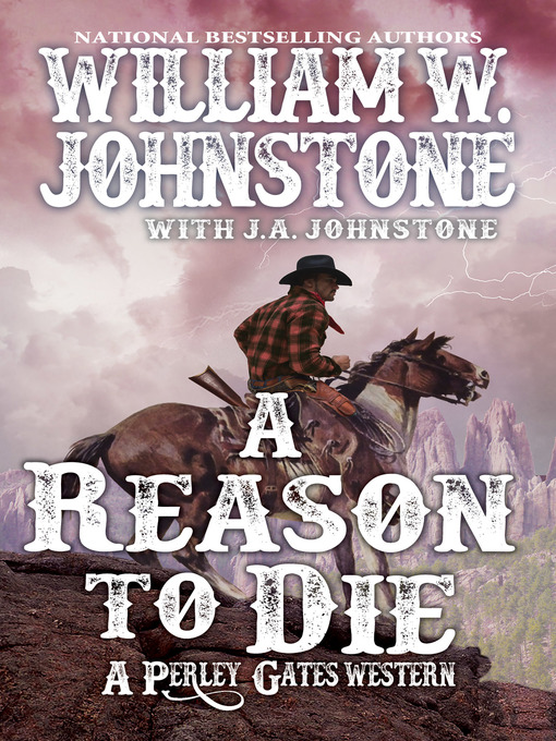 Title details for A Reason to Die by William W. Johnstone - Wait list